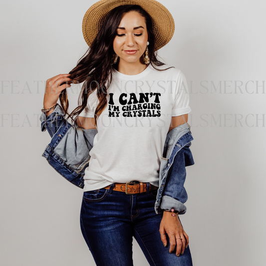 I Can’t I’m Charging My Crystals