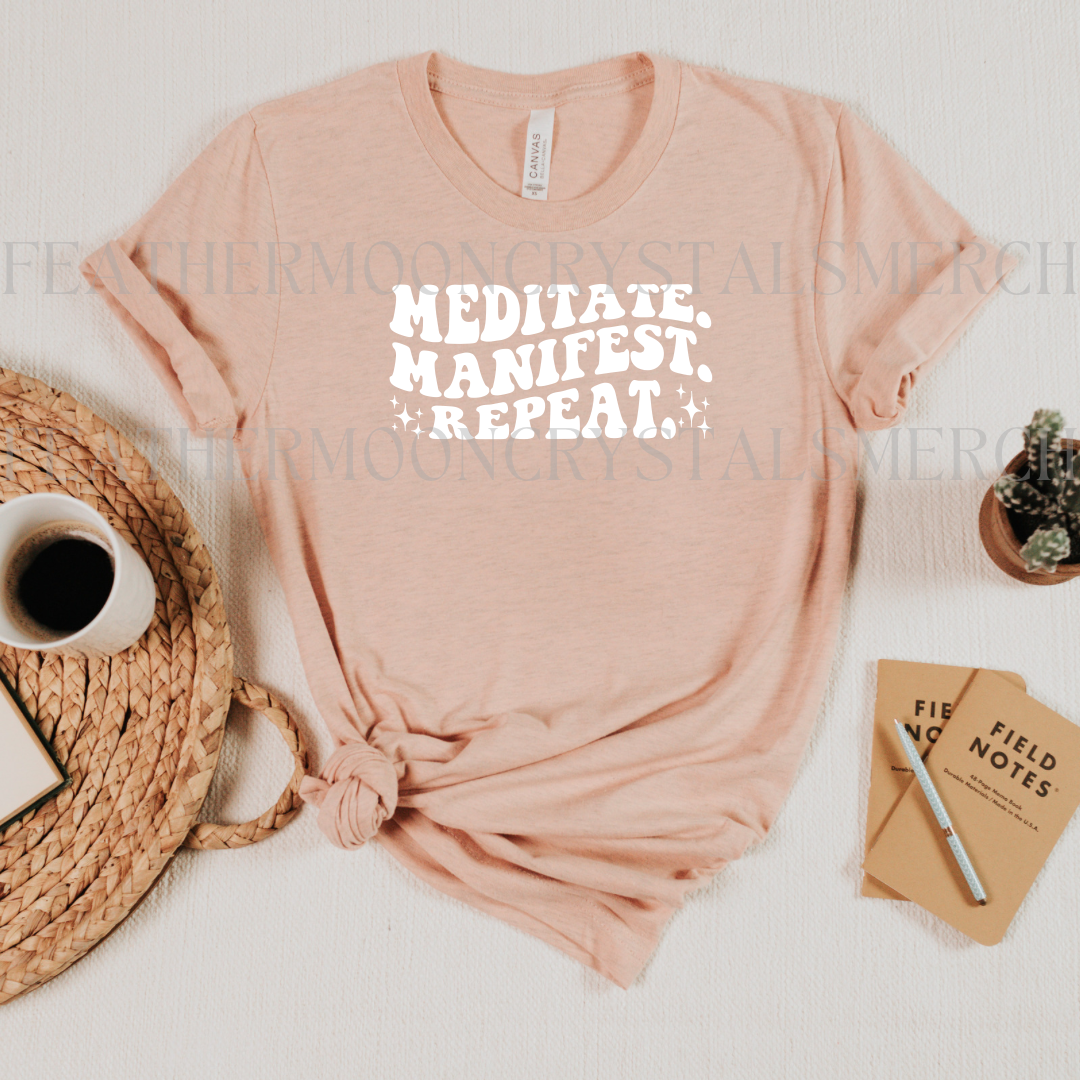 Meditate. Manifest. Repeat.