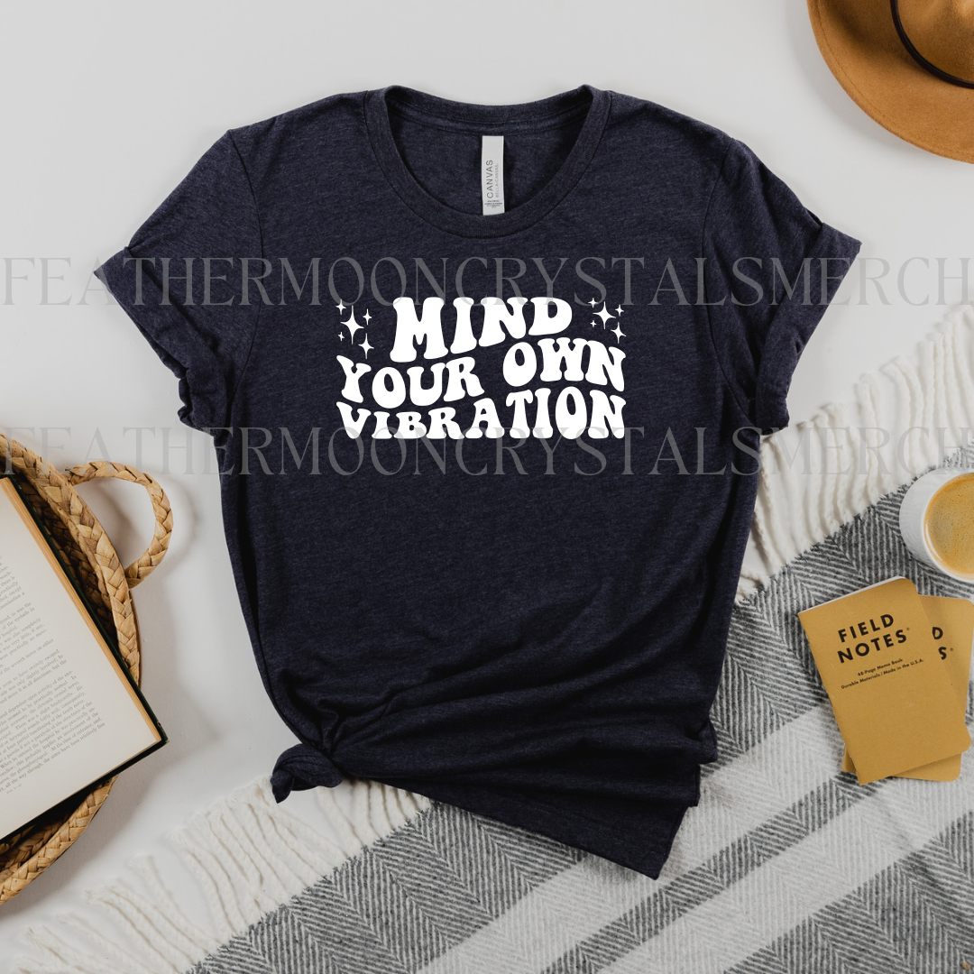 Mind Your Own Vibration