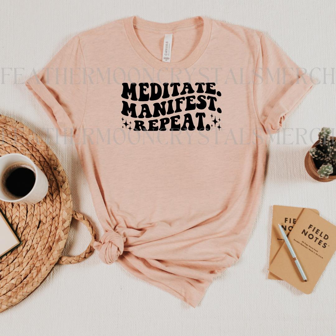 Meditate. Manifest. Repeat.