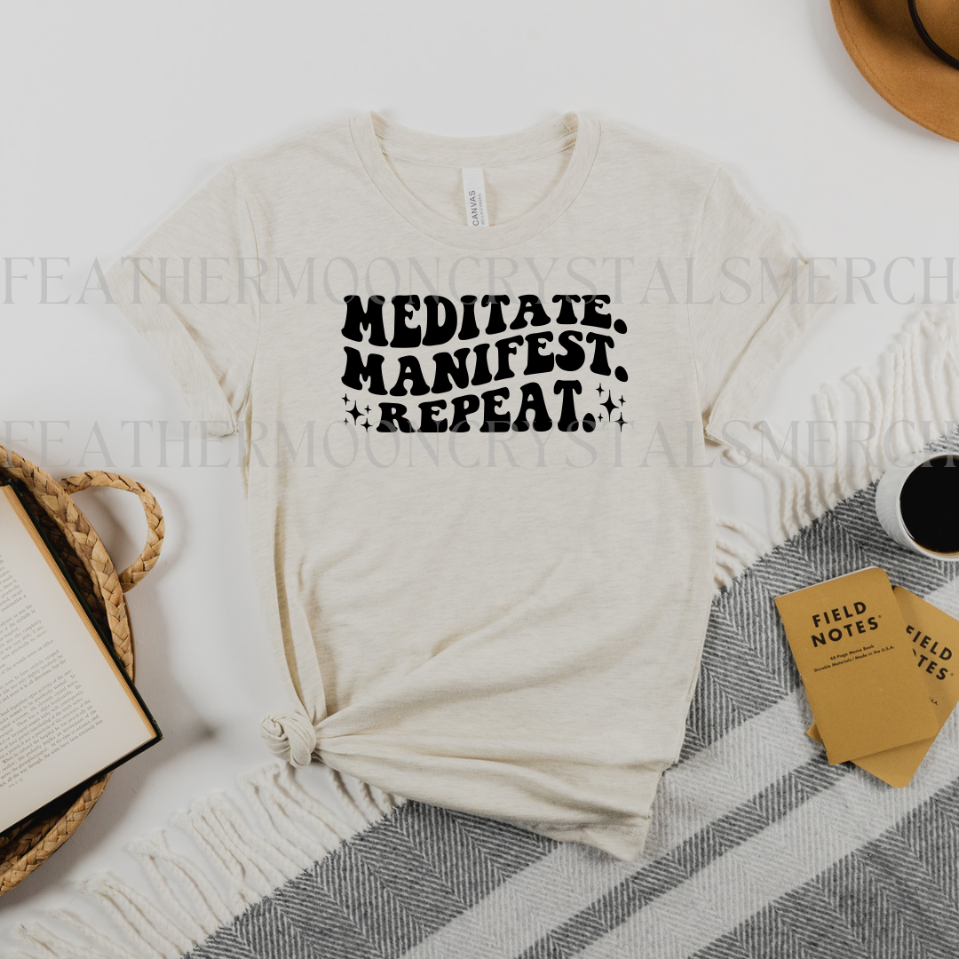 Meditate. Manifest. Repeat.