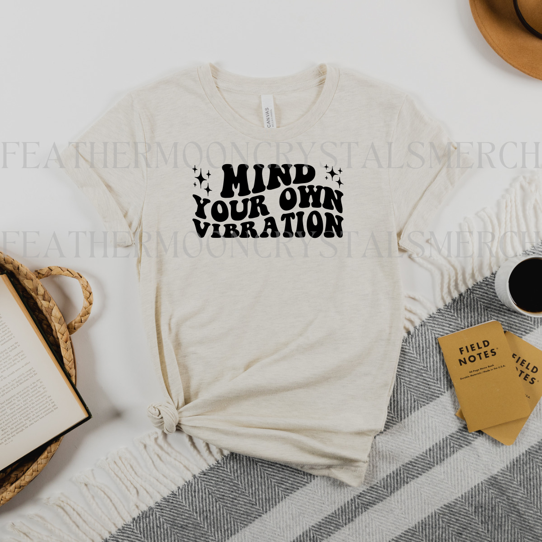 Mind Your Own Vibration